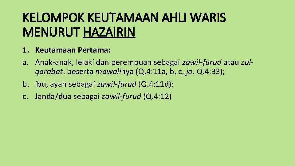 KELOMPOK KEUTAMAAN AHLI WARIS MENURUT HAZAIRIN 1. Keutamaan Pertama: a. Anak-anak, lelaki dan perempuan