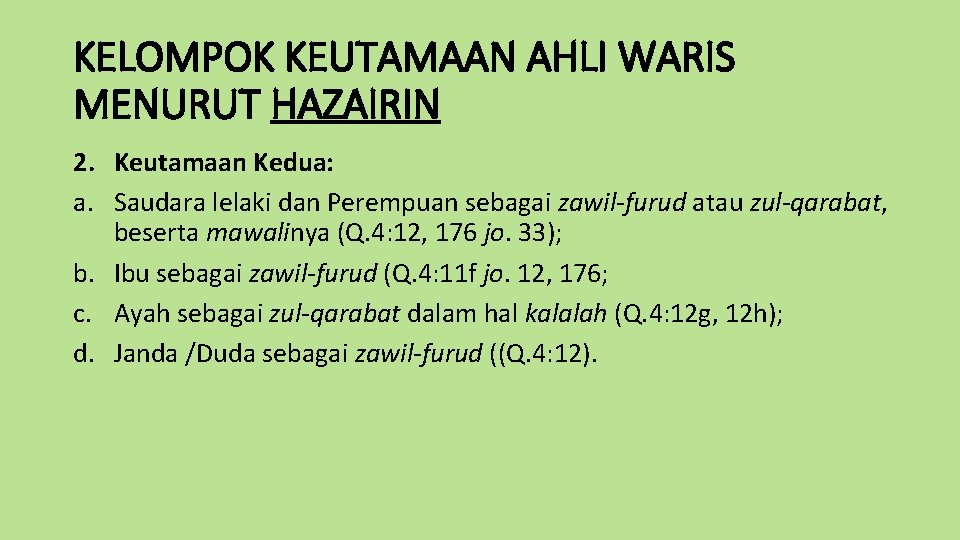 KELOMPOK KEUTAMAAN AHLI WARIS MENURUT HAZAIRIN 2. Keutamaan Kedua: a. Saudara lelaki dan Perempuan