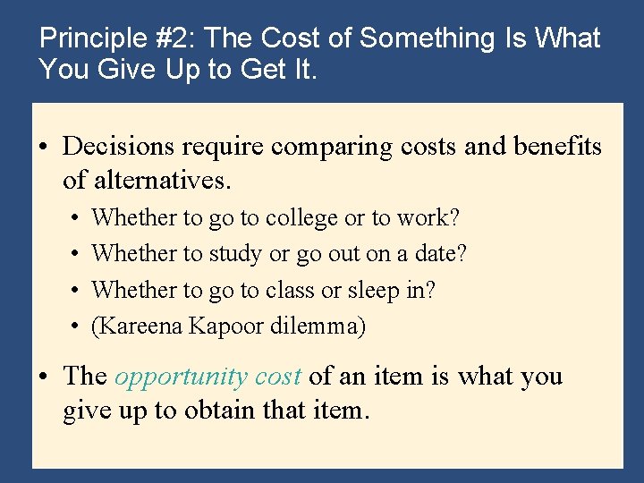 Principle #2: The Cost of Something Is What You Give Up to Get It.