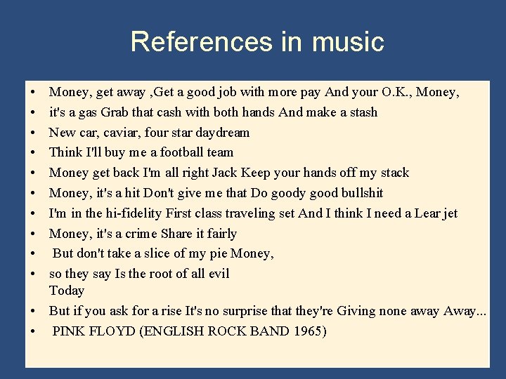 References in music • • • Money, get away , Get a good job