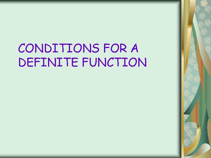 CONDITIONS FOR A DEFINITE FUNCTION 