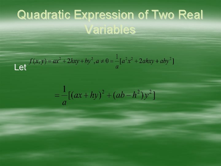 Quadratic Expression of Two Real Variables Let 