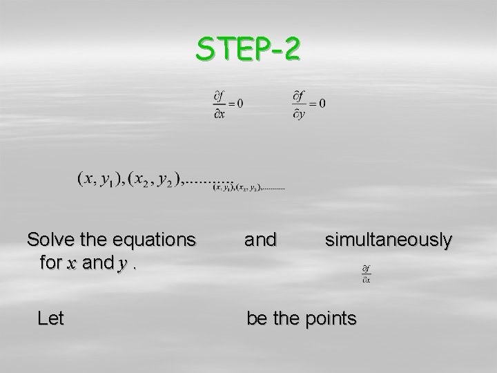 STEP-2 Solve the equations for x and y. Let and simultaneously be the points