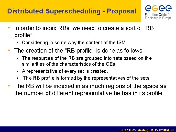 Distributed Superscheduling - Proposal • In order to index RBs, we need to create