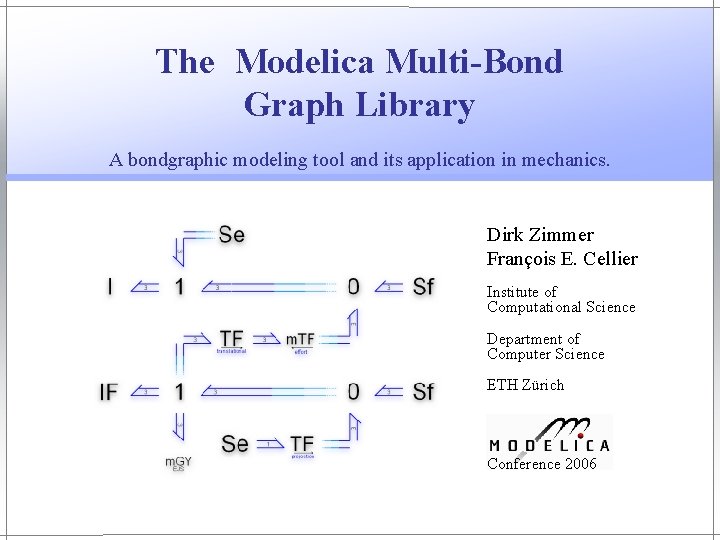 The Modelica Multi-Bond Graph Library A bondgraphic modeling tool and its application in mechanics.