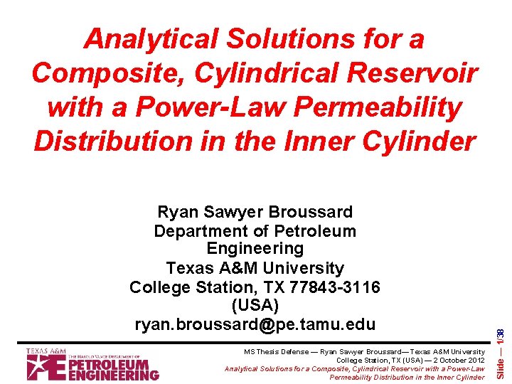 Ryan Sawyer Broussard Department of Petroleum Engineering Texas A&M University College Station, TX 77843