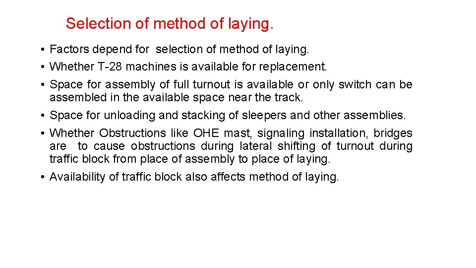 Selection of method of laying. • Factors depend for selection of method of laying.