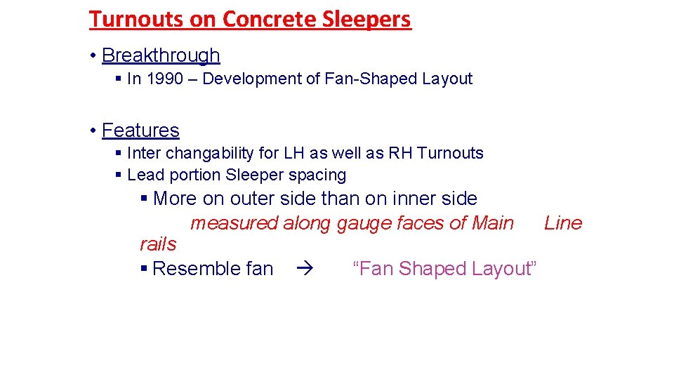 Turnouts on Concrete Sleepers • Breakthrough § In 1990 – Development of Fan-Shaped Layout