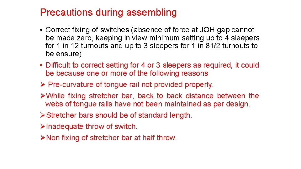 Precautions during assembling • Correct fixing of switches (absence of force at JOH gap