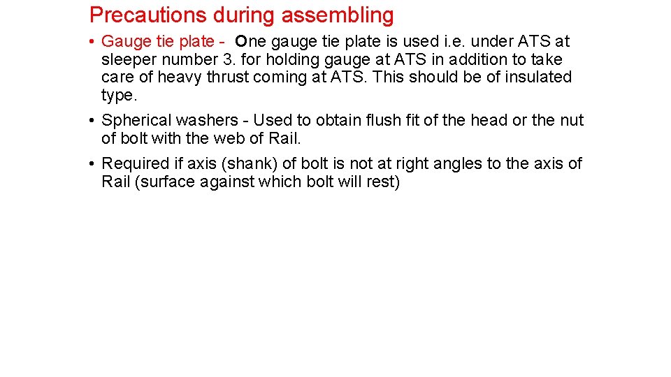 Precautions during assembling • Gauge tie plate - One gauge tie plate is used