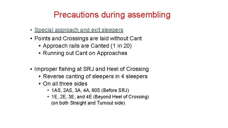 Precautions during assembling • Special approach and exit sleepers • Points and Crossings are