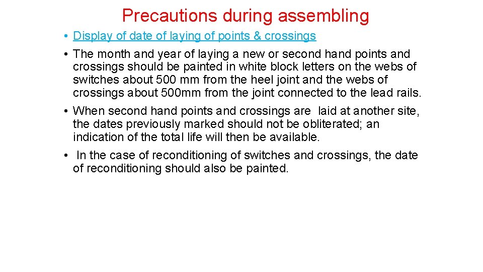 Precautions during assembling • Display of date of laying of points & crossings •