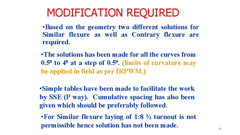 MODIFICATION REQUIRED • Based on the geometry two different solutions for Similar flexure as