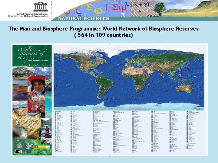 The Man and Biosphere Programme: World Network of Biosphere Reserves ( 564 in 109