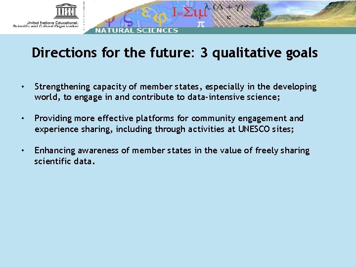 Directions for the future: 3 qualitative goals • Strengthening capacity of member states, especially