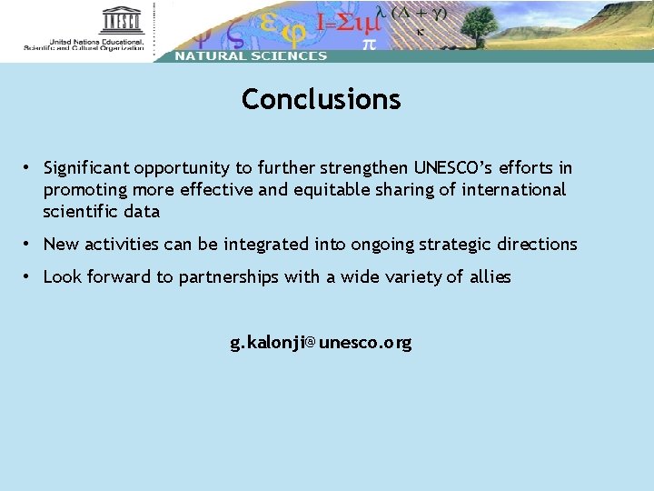 Conclusions • Significant opportunity to further strengthen UNESCO’s efforts in promoting more effective and