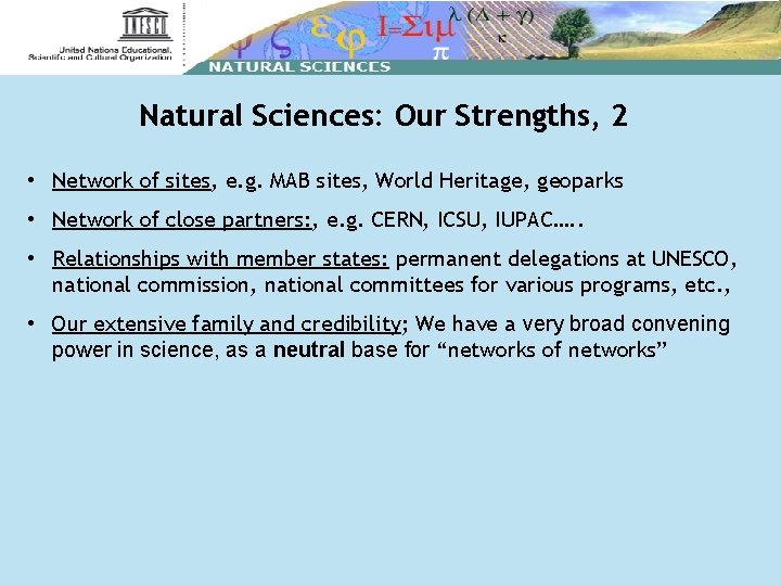 Natural Sciences: Our Strengths, 2 • Network of sites, e. g. MAB sites, World