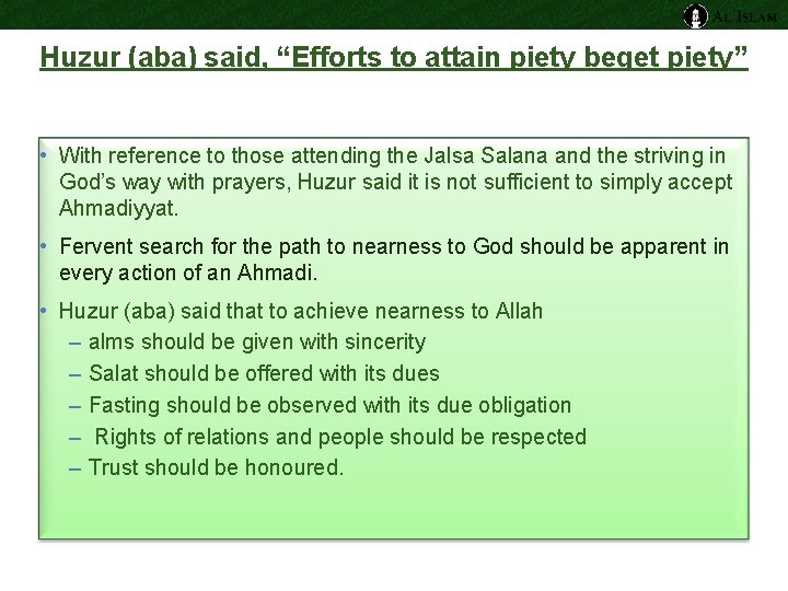 Huzur (aba) said, “Efforts to attain piety beget piety” • With reference to those