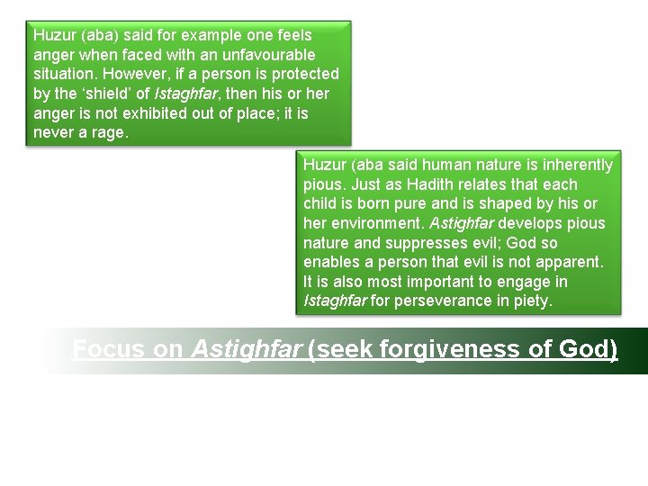 Huzur (aba) said for example one feels anger when faced with an unfavourable situation.