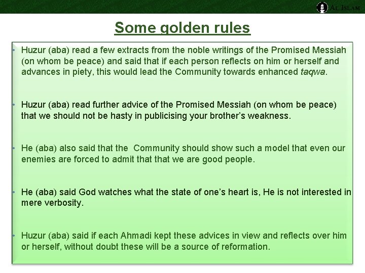 Some golden rules • Huzur (aba) read a few extracts from the noble writings