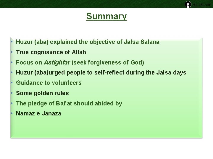 Summary • Huzur (aba) explained the objective of Jalsa Salana • True cognisance of