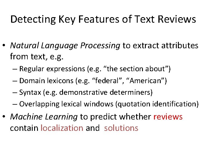 Detecting Key Features of Text Reviews • Natural Language Processing to extract attributes from