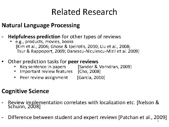 Related Research Natural Language Processing - Helpfulness prediction for other types of reviews •