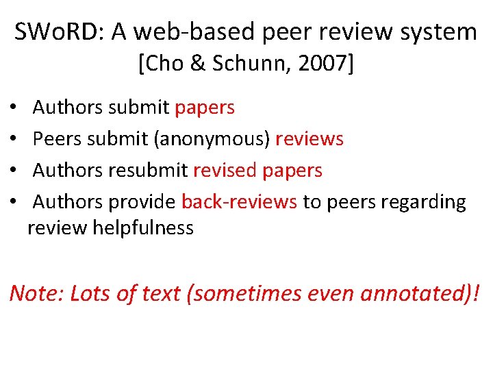 SWo. RD: A web-based peer review system [Cho & Schunn, 2007] • • Authors