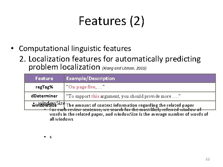 Features (2) • Computational linguistic features 2. Localization features for automatically predicting problem localization