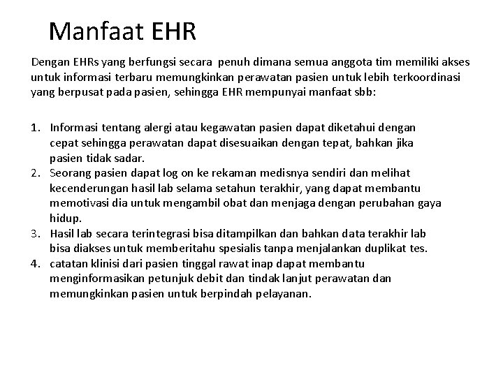 Manfaat EHR Dengan EHRs yang berfungsi secara penuh dimana semua anggota tim memiliki akses