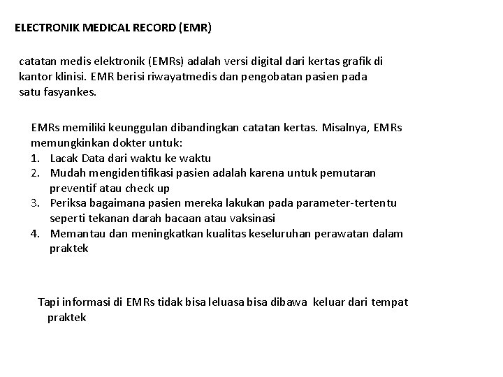 ELECTRONIK MEDICAL RECORD (EMR) catatan medis elektronik (EMRs) adalah versi digital dari kertas grafik