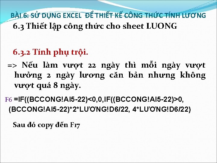 BÀI 6: SỬ DỤNG EXCEL ĐỂ THIẾT KẾ CÔNG THỨC TÍNH LƯƠNG 6. 3