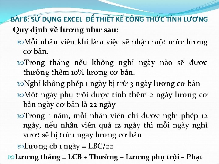 BÀI 6: SỬ DỤNG EXCEL ĐỂ THIẾT KẾ CÔNG THỨC TÍNH LƯƠNG Quy định