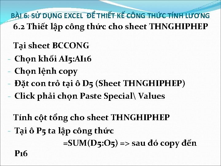 BÀI 6: SỬ DỤNG EXCEL ĐỂ THIẾT KẾ CÔNG THỨC TÍNH LƯƠNG 6. 2