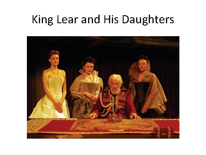 King Lear and His Daughters 