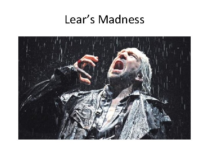 Lear’s Madness 