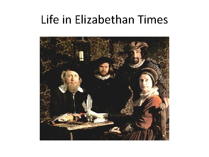 Life in Elizabethan Times 
