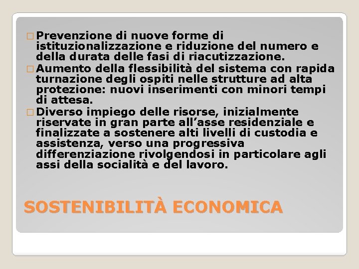 � Prevenzione di nuove forme di istituzionalizzazione e riduzione del numero e della durata