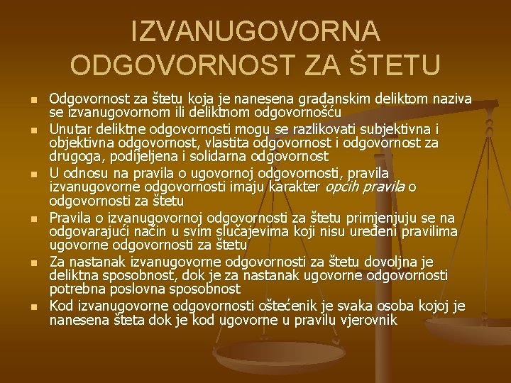 IZVANUGOVORNA ODGOVORNOST ZA ŠTETU n n n Odgovornost za štetu koja je nanesena građanskim