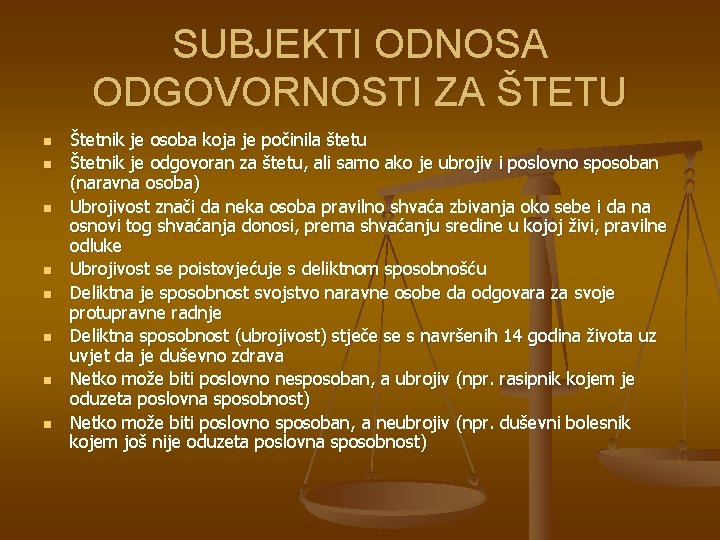 SUBJEKTI ODNOSA ODGOVORNOSTI ZA ŠTETU n n n n Štetnik je osoba koja je