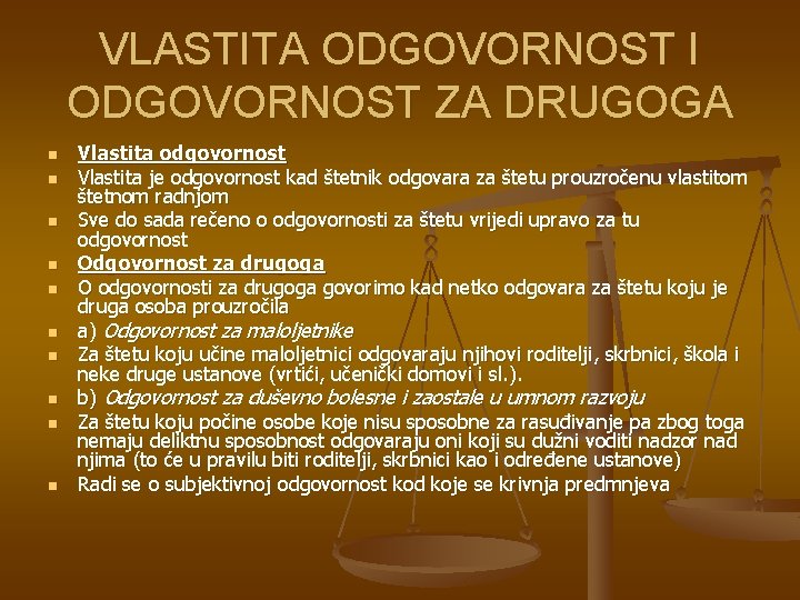 VLASTITA ODGOVORNOST I ODGOVORNOST ZA DRUGOGA n n n n n Vlastita odgovornost Vlastita