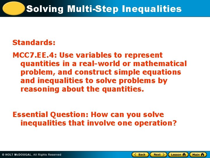 Solving Multi-Step Inequalities Standards: MCC 7. EE. 4: Use variables to represent quantities in