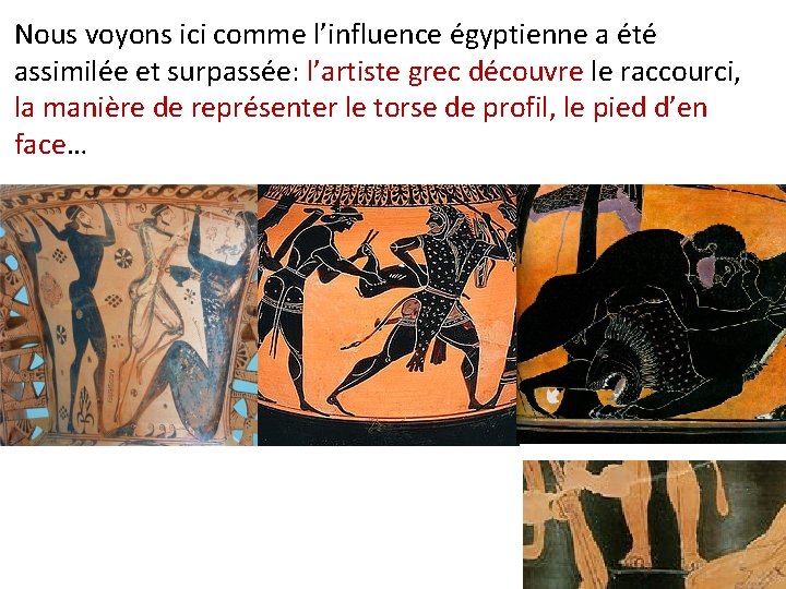 Nous voyons ici comme l’influence égyptienne a été assimilée et surpassée: l’artiste grec découvre