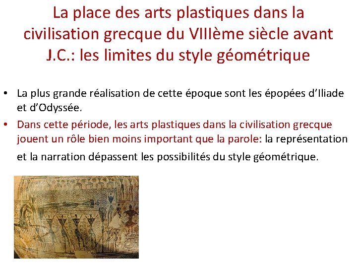 La place des arts plastiques dans la civilisation grecque du VIIIème siècle avant J.