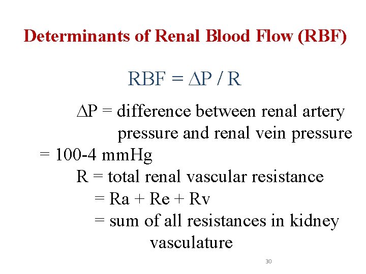 Determinants of Renal Blood Flow (RBF) RBF = P / R P = difference