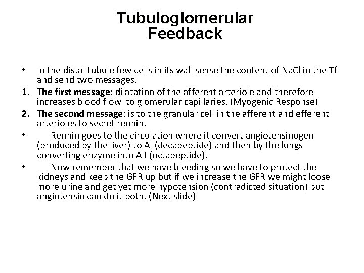 Tubuloglomerular Feedback In the distal tubule few cells in its wall sense the content