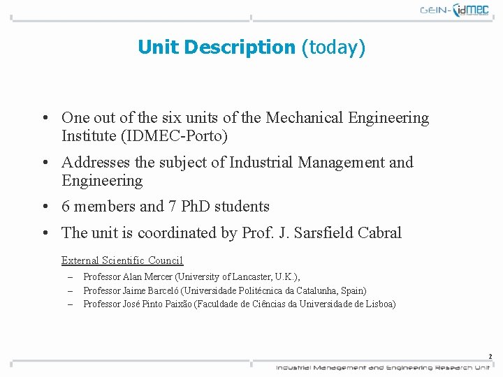 Unit Description (today) • One out of the six units of the Mechanical Engineering
