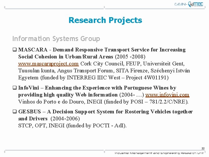 Research Projects Information Systems Group q MASCARA - Demand Responsive Transport Service for Increasing