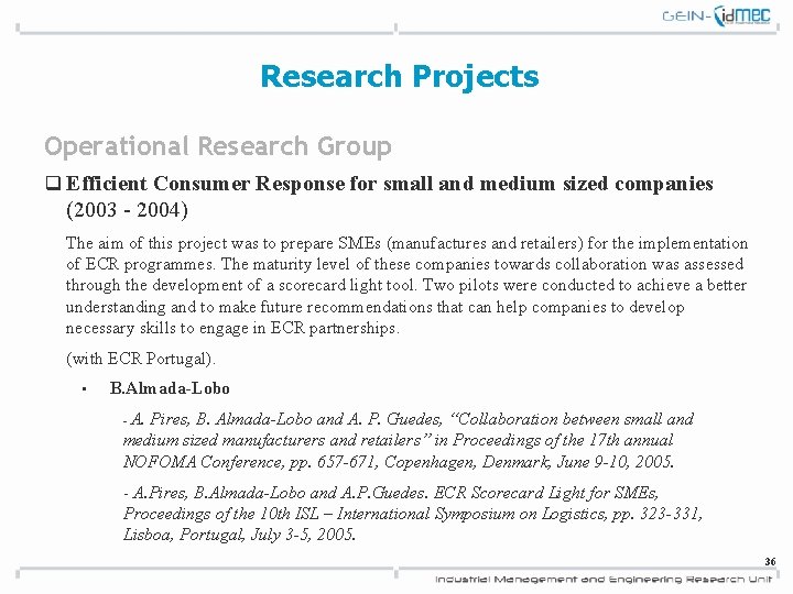 Research Projects Operational Research Group q Efficient Consumer Response for small and medium sized