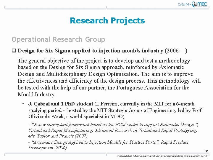 Research Projects Operational Research Group q Design for Six Sigma applied to injection moulds